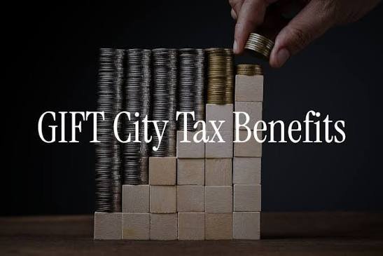 GIFT CITY (India's first International Financial Services Centre (IFSC)), Ahmedabad (Gujarat)- Income  Tax benefits: