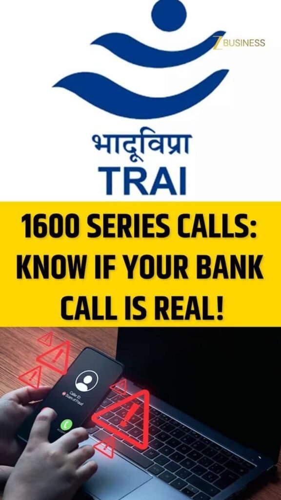 TRAI Mandates ‘1600’ Number Series for Financial and Banking Calls: Deadlines Set to Curb Fraudulent Impersonation