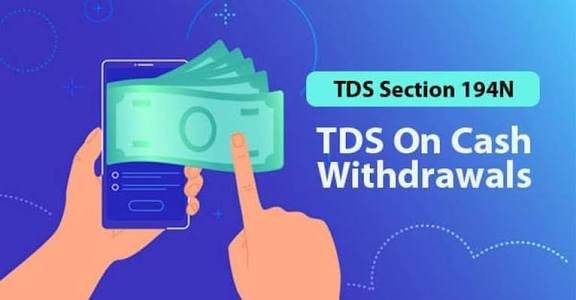 TDS on Cash Withdrawal New Limit u/s 194N | How Much Tax is Deducted on Cash Withdrawal?